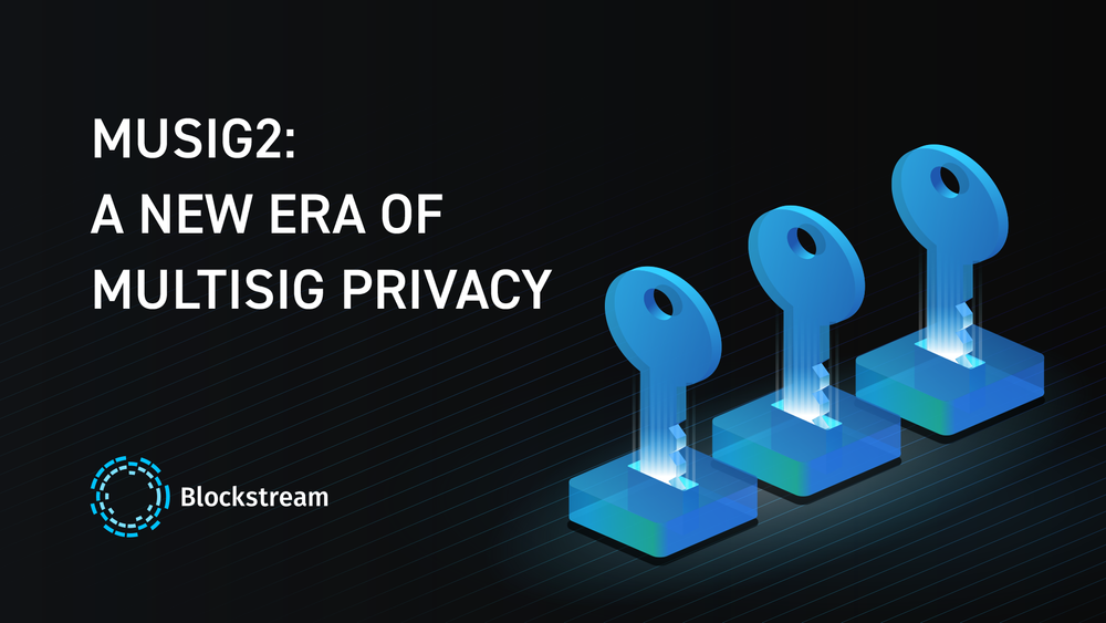 MuSig2 is Ready Pending Two New BIPs: Introducing a New Era of Multisig Privacy